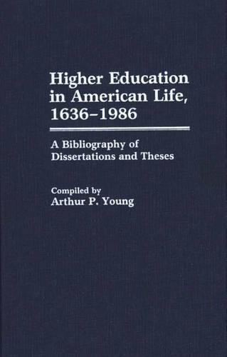 Бумажная книга «Higher Education in American Life, 1636-1986: A Bibliography of Dissertations and Theses», автор Артур П. Янг - фото №1
