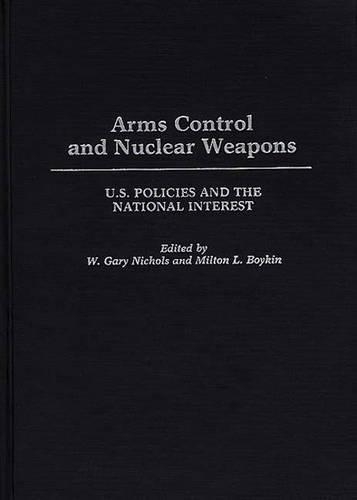 Паперова книга «Arms Control and Nuclear Weapons: U.S. Policies and the National Interest», авторів Л. Бойкін, В Гарі Ніколс - фото №1