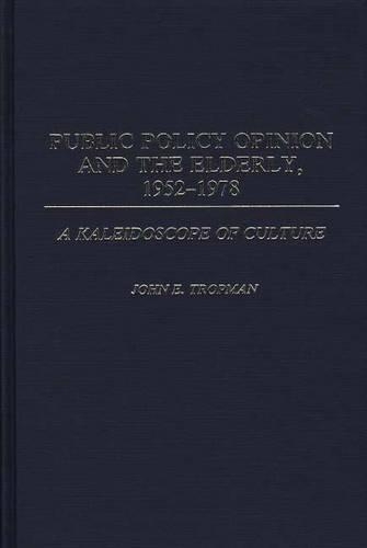 Бумажная книга «Public Policy Opinion and the Elderly, 1952-1978: A Kaleidoscope of Culture», автор Гершом Морнингстар - фото №1