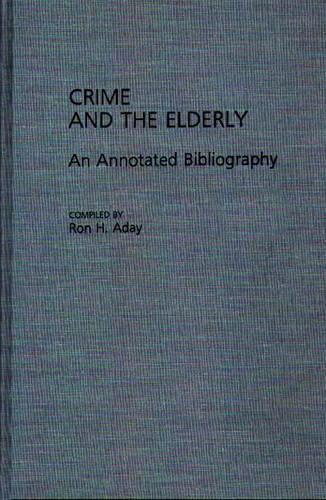 Паперова книга «Crime and the Elderly: An Annotated Bibliography», автор Рональд Х. Адей - фото №1