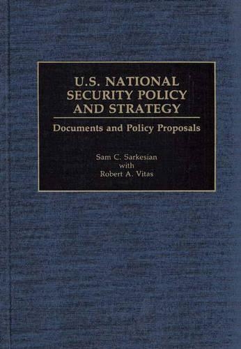 Бумажная книга «U.S. National Security Policy and Strategy: Documents and Policy Proposals», авторов Роберт А. Витас, Сэм С. Саркесян - фото №1
