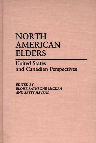 Бумажная книга «North American Elders: United States and Canadian Perspectives», авторов Бетти Хейвенс, Элоиза Ратборн-Маккуан - фото №1