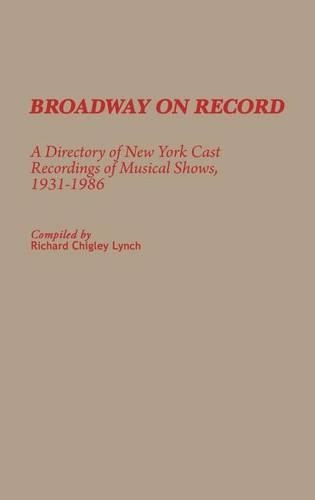 Бумажная книга «Broadway on Record: A Directory of New York Cast Recordings of Musical Shows, 1931-1986», автор Ричард К. Линч - фото №1