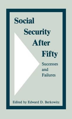 Бумажная книга «Social Security After Fifty: Successes and Failures», автор Эдвард Д. Берковиц - фото №1