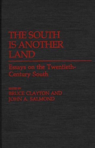 Бумажная книга «The South Is Another Land: Essays on the Twentieth-Century South», авторов Брюс Л. Клейтон, Джон А. Салмонд - фото №1