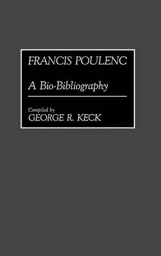 Бумажная книга «Francis Poulenc: A Bio-Bibliography», автор Джордж Кек - фото №1