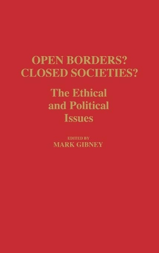 Бумажная книга «Open Borders? Closed Societies?: The Ethical and Political Issues», автор Марк Гибни - фото №1