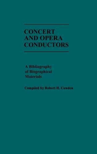 Бумажная книга «Concert and Opera Conductors: A Bibliography of Biographical Materials», авторов Лим Лай, Роберт Х. Кауден - фото №1