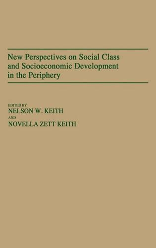 Бумажная книга «New Perspectives on Social Class and Socioeconomic Development in the Periphery», авторов Нельсон Кит, Новелла Кит - фото №1