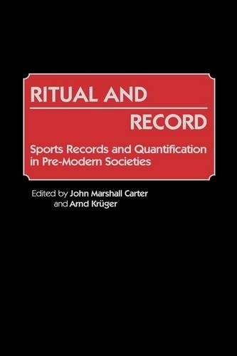 Бумажная книга «Ritual and Record: Sports Records and Quantification in Pre-Modern Societies», авторов Арнд Крюгер, Джон М. Картер - фото №1