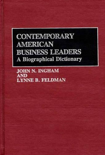 Бумажная книга «Contemporary American Business Leaders: A Biographical Dictionary», авторов Джон Н. Ингхэм, Линн Фельдман - фото №1