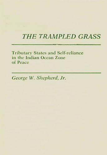 Бумажная книга «The Trampled Grass: Tributary States and Self-Reliance in the Indian Ocean Zone», автор Джордж В. Шепард - фото №1