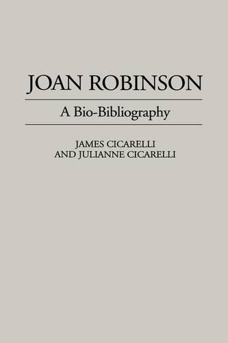 Бумажная книга «Joan Robinson: A Bio-Bibliography», авторов Джеймс Чикарелли, Джулиана Чикарелли - фото №1