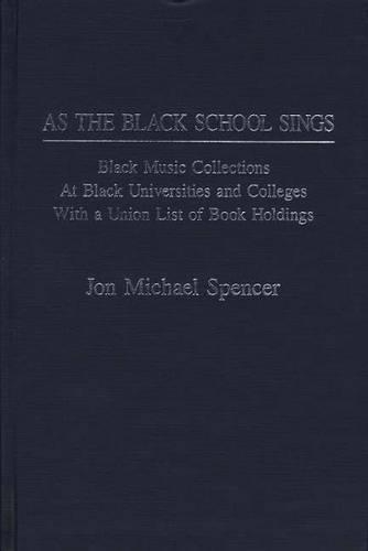 Паперова книга «As the Black School Sings: Black Music Collections at Black Universities and Colleges with a Union List of Book Holdings», автор Джон М. Спенсер - фото №1