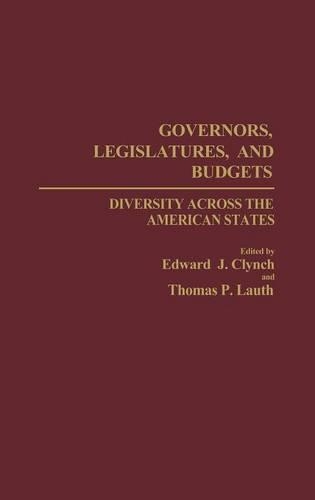 Паперова книга «Governors, Legislatures, and Budgets: Diversity Across the American States», авторів Едвард Дж. Клінч, Томас Лаут - фото №1