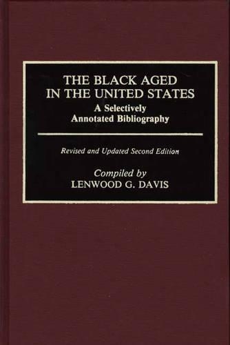 Бумажная книга «The Black Aged in the United States: A Selectively Annotated Bibliography, 2nd Edition», автор Ленвуд Дэвис - фото №1