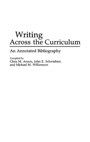 Паперова книга «Writing Across the Curriculum: An Annotated Bibliography», авторів Кріс М. Енсон, Джон Швіберт, Майкл М. Вільямсон - фото №1