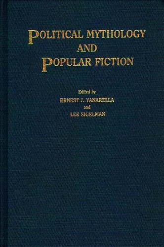Бумажная книга «Political Mythology and Popular Fiction», авторов Эрнест Дж. Янарелла, Ли Сигельман - фото №1