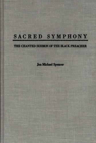 Бумажная книга «Sacred Symphony: The Chanted Sermon of the Black Preacher», автор Джон М. Спенсер - фото №1