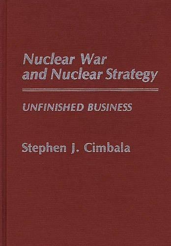 Паперова книга «Nuclear War and Nuclear Strategy: Unfinished Business», автор Стівен Дж. Цимбала - фото №1