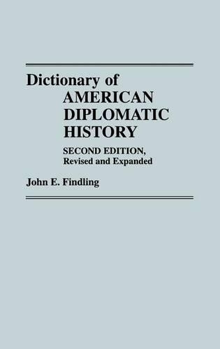 Бумажная книга «Dictionary of American Diplomatic History, 2nd Edition», автор Джон Э. Финдлинг - фото №1