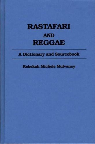 Бумажная книга «Rastafari and Reggae: A Dictionary and Sourcebook», авторов Бекки Малвэни, Карлос Нельсон - фото №1