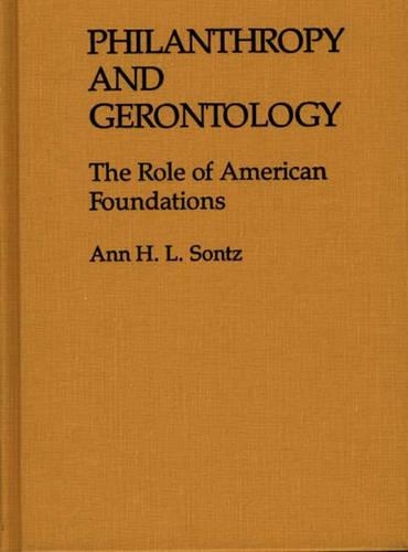 Бумажная книга «Philanthropy and Gerontology: The Role of American Foundations», автор Энн Х.И. Сонц - фото №1