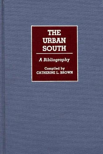 Бумажная книга «The Urban South: A Bibliography», автор Кэтрин Л. Браун - фото №1