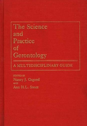 Паперова книга «The Science and Practice of Gerontology: A Multidisciplinary Guide», авторів Енн Х.І. Сонц, Ненсі Осгуд - фото №1