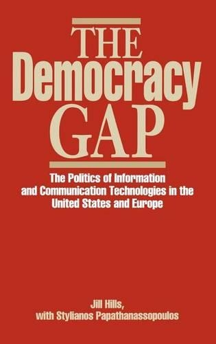 Бумажная книга «The Democracy Gap: The Politics of Information and Communication Technologies in the United States and Europe», авторов Джилл Хиллс, Стилианос Папатанасопулос - фото №1