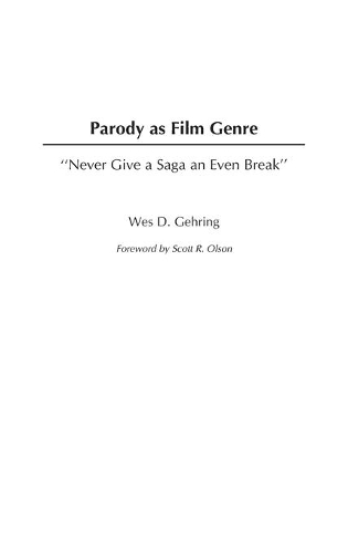 Паперова книга «Parody as Film Genre: Never Give a Saga an Even Break», автор Вес Д. Герінг - фото №1
