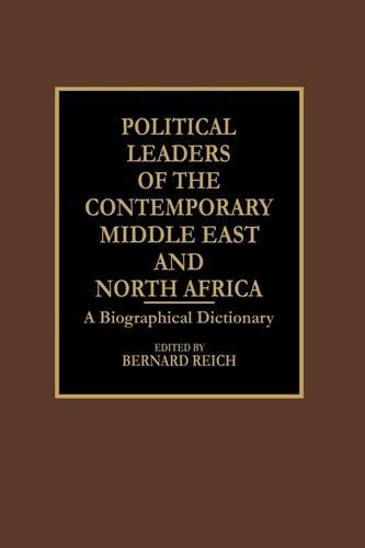 Бумажная книга «Political Leaders of the Contemporary Middle East and North Africa: A Biographical Dictionary», автор Бернард Райх - фото №1