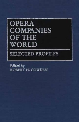 Бумажная книга «Opera Companies of the World: Selected Profiles», автор Роберт Х. Кауден - фото №1