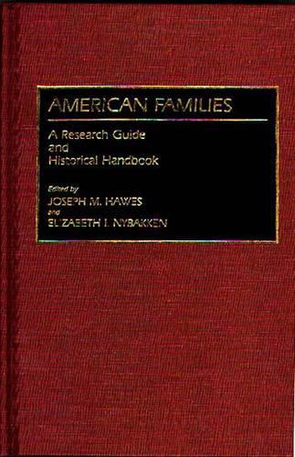 Паперова книга «American Families: A Research Guide and Historical Handbook», авторів Елізабет Нюбаккен, Джозеф М. Хоз - фото №1