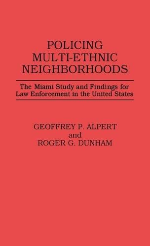 Бумажная книга «Policing Multi-Ethnic Neighborhoods: The Miami Study and Findings for Law Enforcement in the United States», авторов Джеффри П. Альперт, Роджер Г. Данэм - фото №1