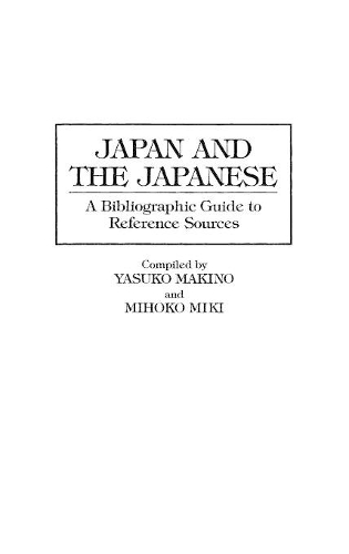 Паперова книга «Japan and the Japanese: A Bibliographic Guide to Reference Sources», авторів Міхоко Мікі, Ясуко Макіно - фото №1