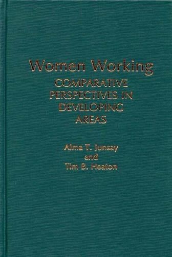 Паперова книга «Women Working: Comparative Perspectives in Developing Areas», авторів Альма Т. Джунсей, Тім Б. Хітон - фото №1