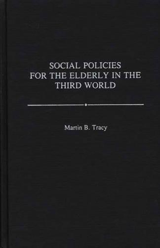 Паперова книга «Social Policies for the Elderly in the Third World», автор Мартін Б. Трейсі - фото №1