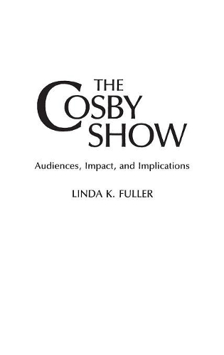 Паперова книга «The Cosby Show: Audiences, Impact, and Implications», автор Лінда К. Фуллер - фото №1