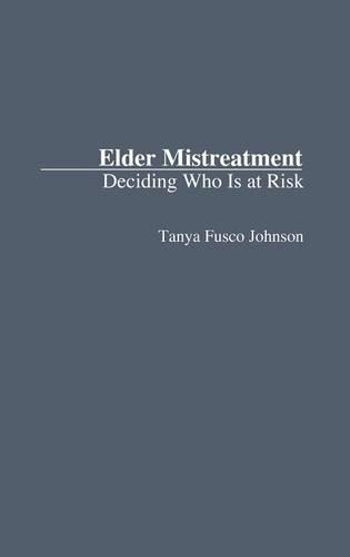 Бумажная книга «Elder Mistreatment: Deciding Who Is at Risk», автор Таня Ф. Джонсон - фото №1