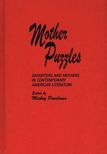Бумажная книга «Mother Puzzles: Daughters and Mothers in Contemporary American Literature», автор Микки Перлман - фото №1