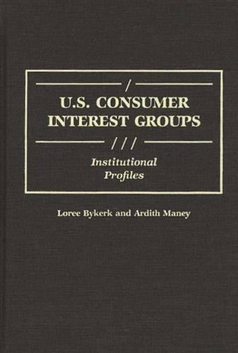 Бумажная книга «U.S. Consumer Interest Groups: Institutional Profiles», авторов Ардит Мани, Лори Байкерк - фото №1