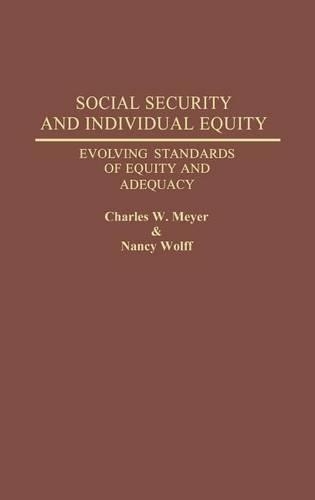 Бумажная книга «Social Security and Individual Equity: Evolving Standards of Equity and Adequacy», авторов Чарльз Мейер, Нэнси Вулфф - фото №1