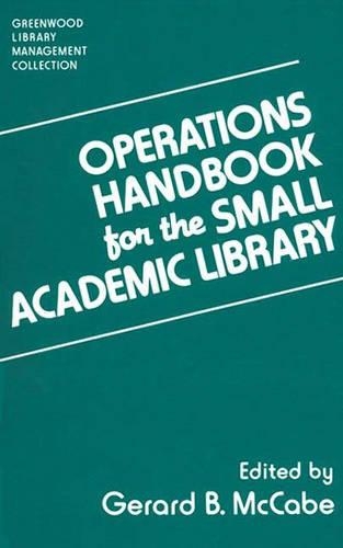 [object Object] «Operations Handbook for the Small Academic Library: A Management Handbook», автор Джерард Б. Маккейб - фото №1