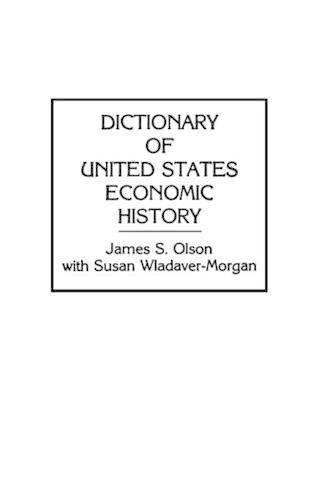 Бумажная книга «Dictionary of United States Economic History», автор Джеймс С. Олсон - фото №1