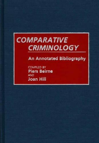 Бумажная книга «Comparative Criminology: An Annotated Bibliography», авторов Джоан Хилл, Пирс Бирн - фото №1