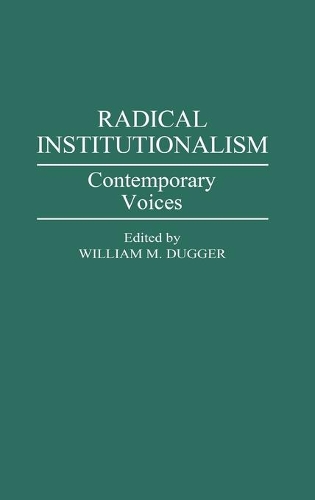Паперова книга «Radical Institutionalism: Contemporary Voices», автор Вільям М. Даґґер - фото №1