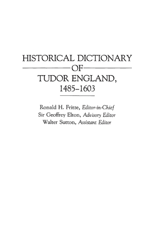 Паперова книга «Historical Dictionary of Tudor England, 1485-1603», автор Рональд Г. Фрітце - фото №1