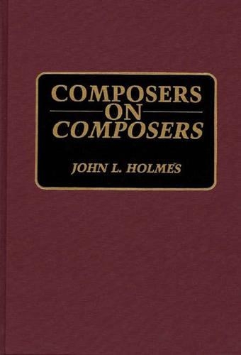 Паперова книга «Composers on Composers», автор Джон Л. Холмс - фото №1