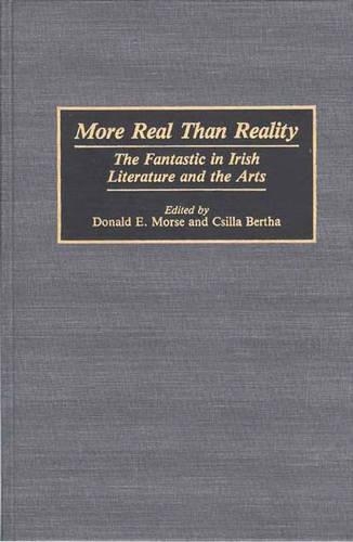 Паперова книга «More Real Than Reality: The Fantastic in Irish Literature and the Arts», авторів Ксілла Берта, Дональд Морс - фото №1